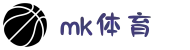MK(体育科技有限公司)体育·官方网站"